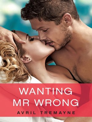 cover image of Wanting Mr Wrong